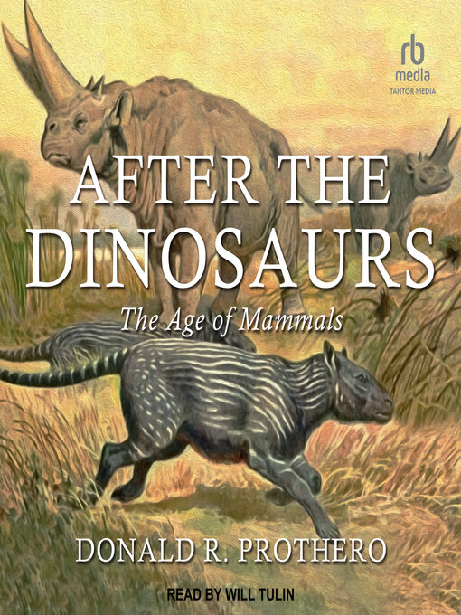 Title details for After the Dinosaurs by Donald R. Prothero - Available